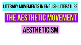 Aesthetic Movement  Aestheticism in English Literature [upl. by Hareema420]