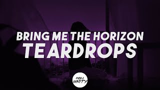 Bring Me The HorizonTeardrops Lyrics [upl. by Nitsew]