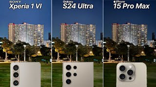 Sony Xperia 1 VI VS Galaxy S24 Ultra VS iPhone 15 Pro Max Camera Test Comparison [upl. by Eznyl]