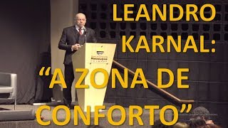 LEANDRO KARNAL quotA ZONA DE CONFORTOquot [upl. by Nyladnohr]