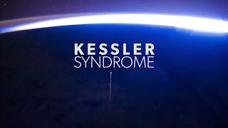 Kessler Syndrome  Space Junk [upl. by Ellis353]