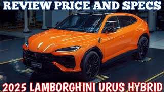 New 2025 Lamborghini Urus Hybrid  Review Price And Specs [upl. by Nnylekoorb]