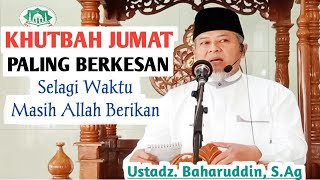 Khutbah Jumat  Selagi waktu masih Allah berikan [upl. by Odlaumor]