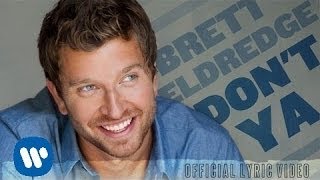 Brett Eldredge  Dont Ya Official Lyric Video [upl. by Annaya712]