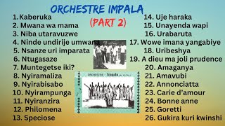 INDIRIMBO ZOSE ZA ORCHESTRE IMPALA PART2  KARAHANYUZE [upl. by Eves]