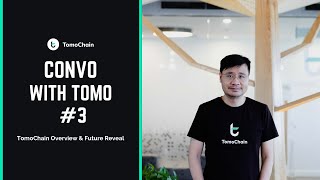 Convo with TOMO 3  TomoChain overview amp future reveal [upl. by Neufer]