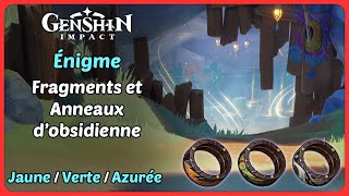 Énigme  Fragments et Anneaux dobsidienne Jaune  Verte  Azurée  Genshin Impact [upl. by Merill]