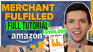 The COMPLETE Guide To Amazon Merchant Fulfilled  How To Sell With Amazon FBM [upl. by Yrneh]