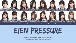 SNH48 7th Single Team SII  Eien Pressure  幸福的压力  Color Coded Lyrics CHNPINENGIDN [upl. by Anial637]