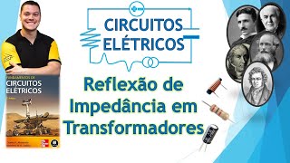 Reflexão de Impedância em Transformadores 74 [upl. by Menis748]