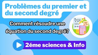 3 Problèmes du premier et du second degré Comment résoudre une équation du second degré [upl. by Dnalerb]