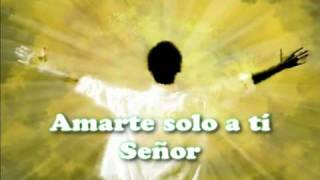 AMARTE SOLO A TI SEÑOR con letrawmv [upl. by Madaih]