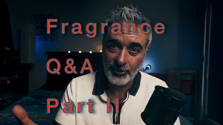 Fragrance QampA  Part 2 [upl. by Tarkany]