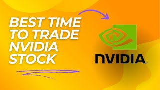 Catching the Best Time to Trade Nvidia Stock [upl. by Nylahsoj837]