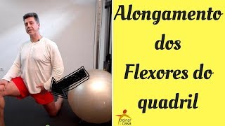 Alongamento dos Flexores do Quadril👍 [upl. by Bubb385]