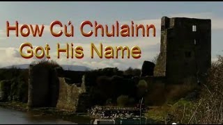 How Cú Chulainn Got His Name  A Legend from Ancient Ireland [upl. by Cristina]