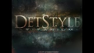 DetStyle  Titanium [upl. by Malvin]