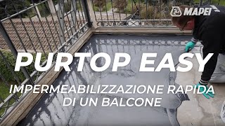 Mapei  Purtop Easy  Impermeabilizzante poliuretanico rapido per balconi e terrazze [upl. by Hillard]