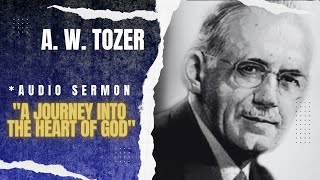 Part 1 Attributes of God SeriesAWTozer AUDIO SERMON [upl. by Almeda397]