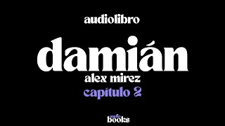 Damián Capítulo 2  Audiolibro Alex Mirez [upl. by Ruy]