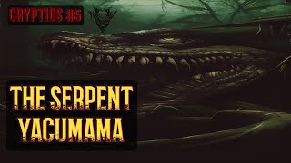 YACUMAMA  The Cryptid Serpent  Folklore Horror Stories [upl. by Yeniffit]