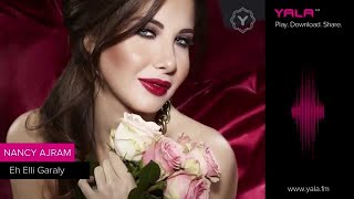 Nancy Ajram  Eh Elli Garaly Official Audio  نانسي عجرم  إيه اللي جرالي [upl. by Kinata]