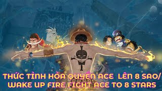 OPG Glorious Island  13 THỨC TỈNH HỎA QUYỀN ACE LÊN 8 SAOWAKE UP FIRE FIGHT ACE TO 8 STARS [upl. by Lili]