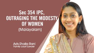 Sec 354 IPC OUTRAGING THE MODESTY OF WOMEN  AdvShaila Rani  Malayalam [upl. by Arytahs]