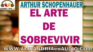 El arte de sobrevivir  Arthur Schopenhauer ALEJANDRIAenAUDIO [upl. by Oilla]