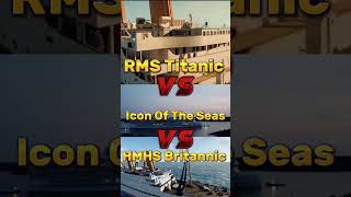 RMS Titanic VS HMHS Britannic VS Icon Of The Seas [upl. by Eppie]