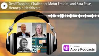 Geoff Topping Challenger Motor Freight and Sara Rose Hennepin Healthcare [upl. by Alimrahs]