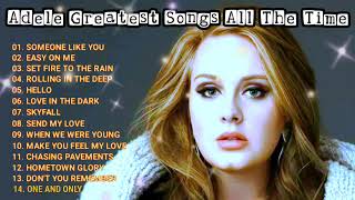 Adele Best Songs Greatest Top Hits All The Time Playlist Album Evergreen [upl. by Atekahs237]