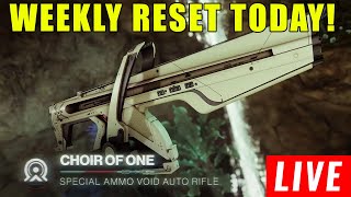 LIVE  WEEKLY RESET DESTINY 2 CHOIR OF ONE FINAL CATALYST [upl. by Solracnauj]