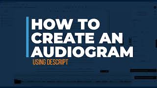 How to Create an Audiogram Using Descript [upl. by Miahc]