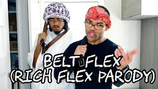 Belt Flex Rich Flex Parody feat dtayknown [upl. by Rebmaed17]