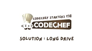 Long Drive  CodeChef Starters 138  CodeChef Solution [upl. by Euqinim113]