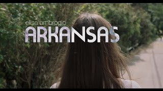 Elisa Ambrogio quotArkansasquot Official Video [upl. by Donell132]