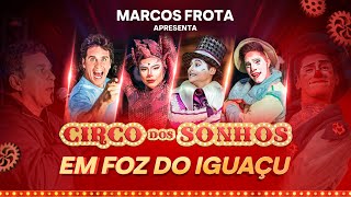 Circo dos Sonhos em Foz do Iguaçu até dia 2807 [upl. by Renmus939]