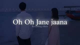 Oh Oh Jane Jaana Slowed  Reverbed [upl. by Atekehs512]