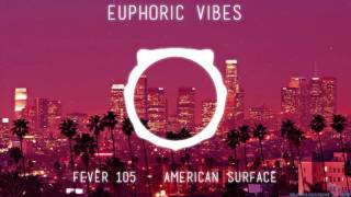 Fever 105  American Surface [upl. by Assenat]