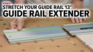 Stretch Your Festool Guide Rail with the GRE13 Guide Rail Extension [upl. by Imik]