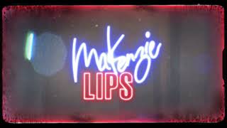 MaKenzie  LIPS Official Audio [upl. by Raleigh]