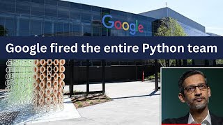 Googles Python Team Layoff A CostCutting Controversy [upl. by Assirrac68]