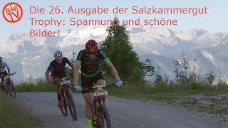 Report Salzkammergut Trophy 2023 – neuer Rekord auf der Extremstrecke mit 209 km und über 7000 hm [upl. by Autry]