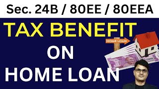 Home loan Tax Benefit AY 202324  Tax Benefit on Joint Home Loan  Sec24 vs 80EE vs80EEA vs 80C [upl. by Wenoa]