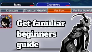 Familiar Guide  Bleach brave souls pt1 [upl. by Nottarts]