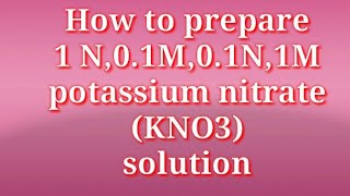 How to prepare 1M01M01N1N potassium Nitrate solution [upl. by Matrona664]