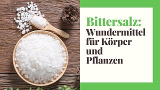 Bittersalz Wundermittel für Körper und Pflanzen [upl. by Nicks]