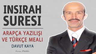 İnşirah suresi anlamı dinle Davut Kaya KIRAAT 2 İnşirah suresi arapça yazılışı okunuşu ve meali [upl. by Iana56]