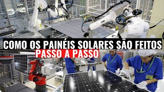 COMO OS PAINÉIS SOLARES SÃO FEITOS PASSO A PASSO [upl. by Else]